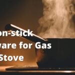 Best Non Stick Cookware for Gas Stoves