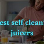 5 Best Self Cleaning Juicers