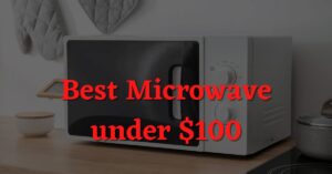 Best Microwaves Under 100