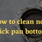 How to Clean Non Stick Pan Bottom