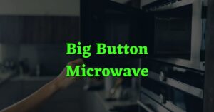 Big Button Microwave