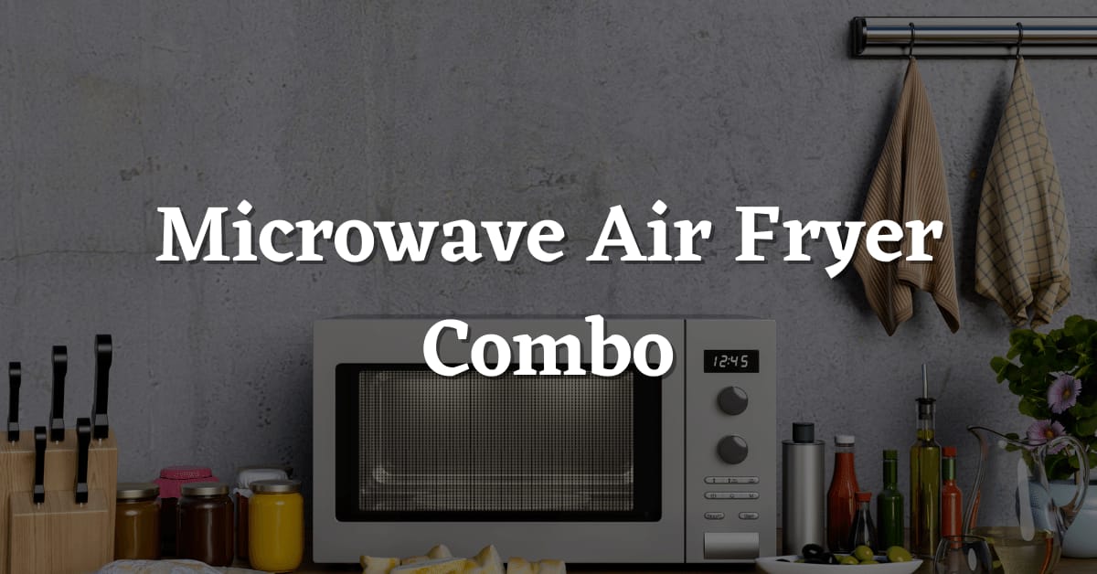 Microwave Air Fryer Combo