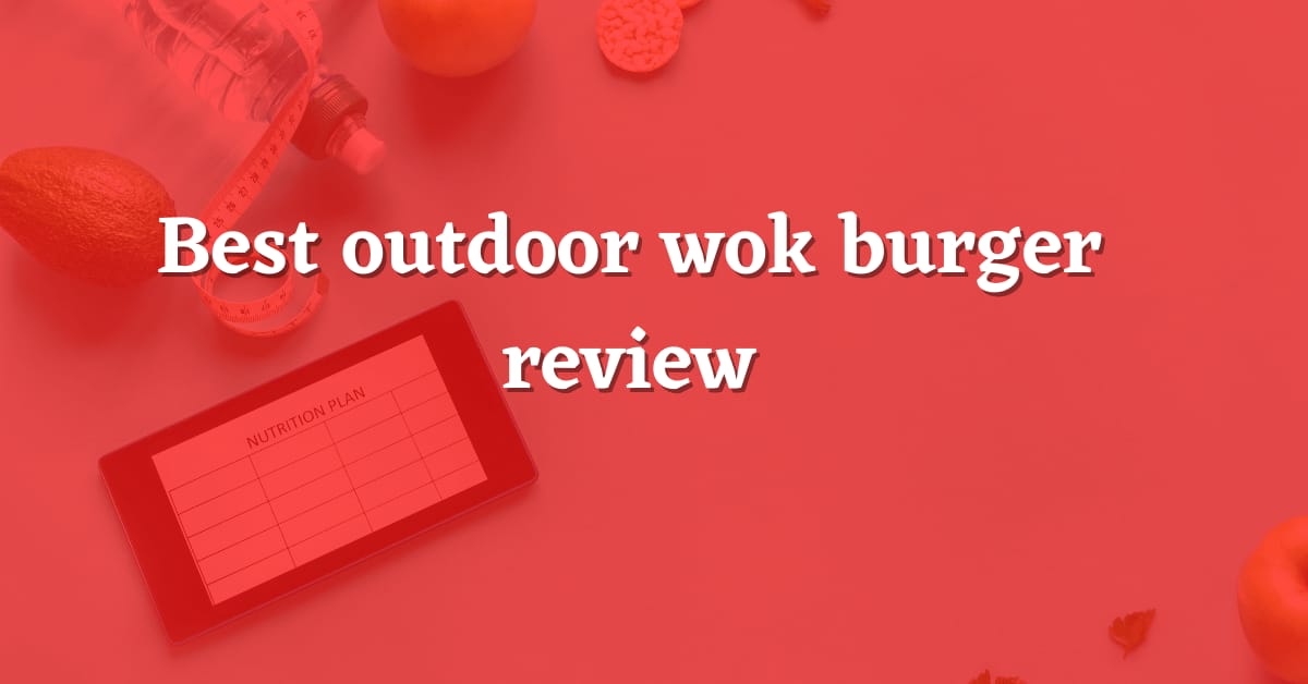 Best Outdoor Wok Burner