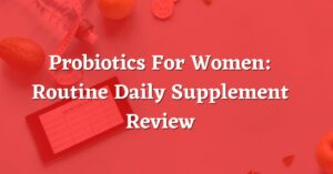 Routine Probiotics For Women Review