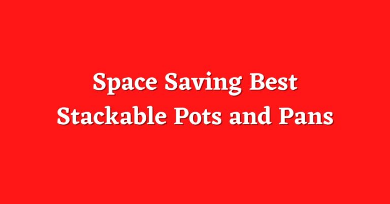 Space Saving Best Stackable Pots and Pans