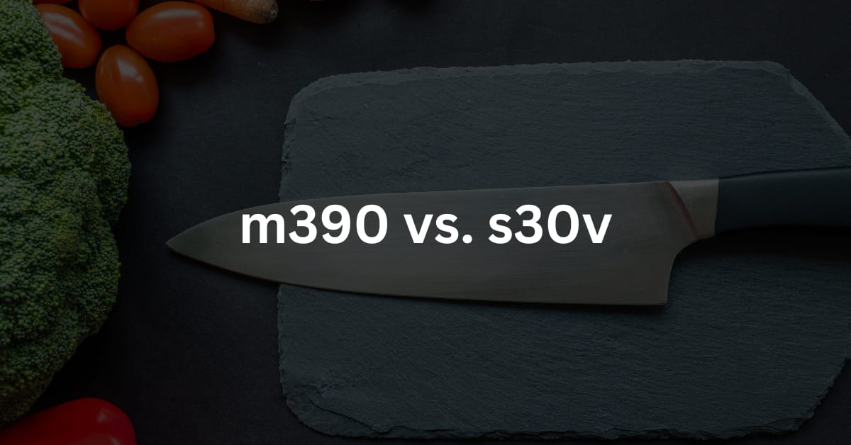 Differences Between M390 Vs. S30V Knife