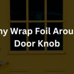 Why Wrap Foil Around Door Knob