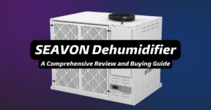 SEAVON Dehumidifier A Comprehensive Review and Buying Guide