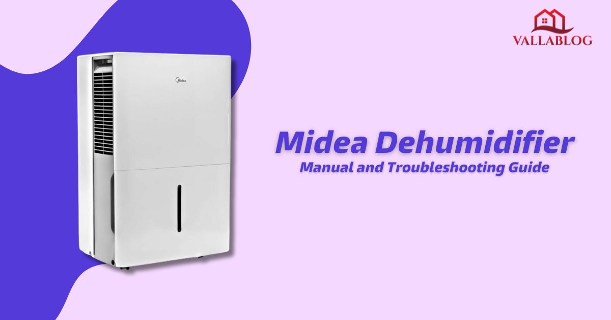 Midea Dehumidifier Manual And Troubleshooting Guide Valla Blog   Midea Dehumidifier Manual 